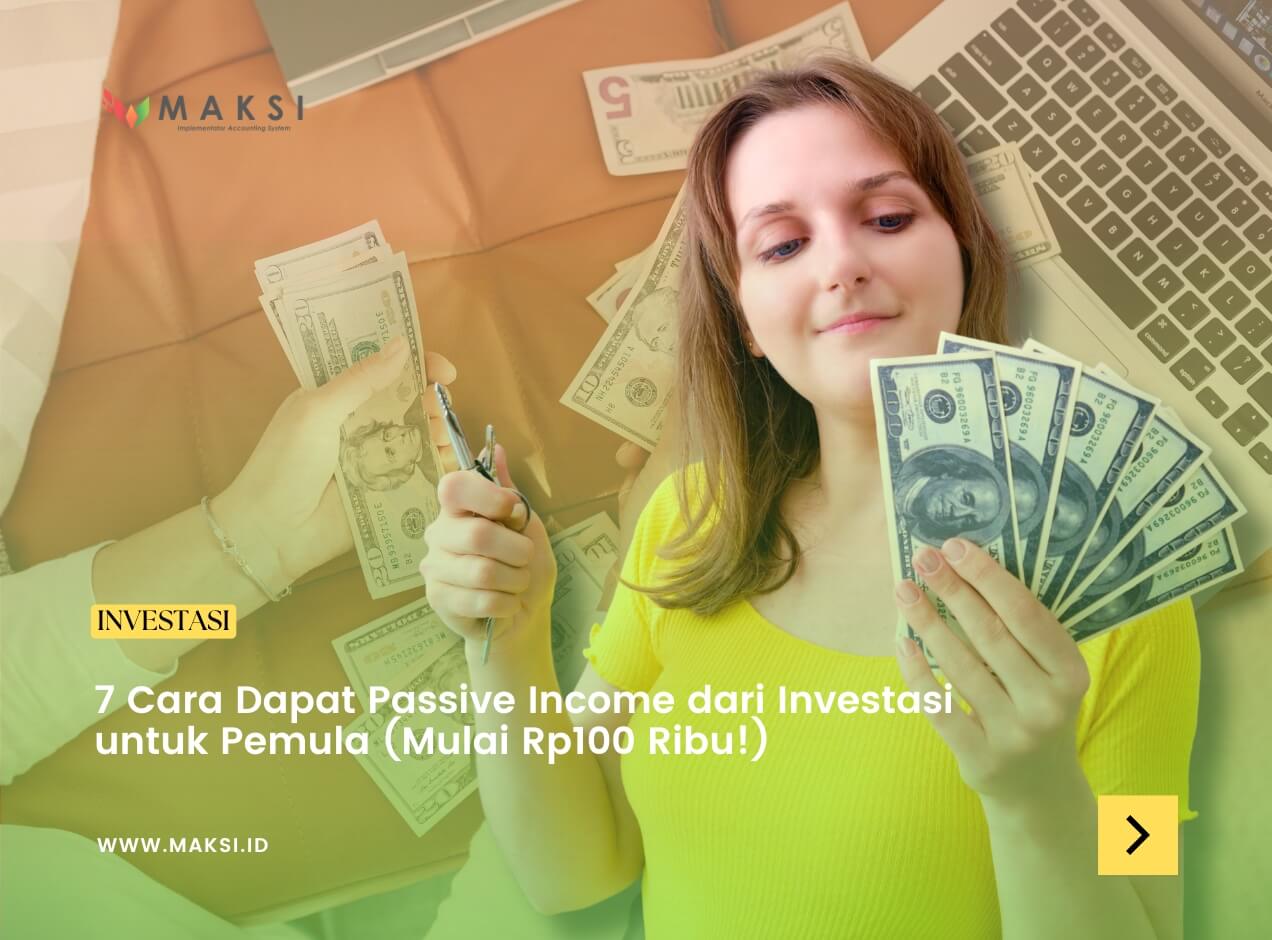 7 Cara Dapat Passive Income dari Investasi untuk Pemula (Mulai Rp100 Ribu!)